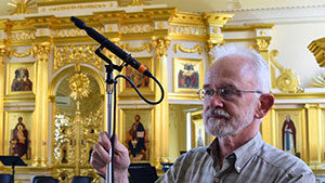 Russian Orthodox Seminary Chapel in Saratov, Russia - John Newton with Sanken Chromatic’s CO-100K microphone