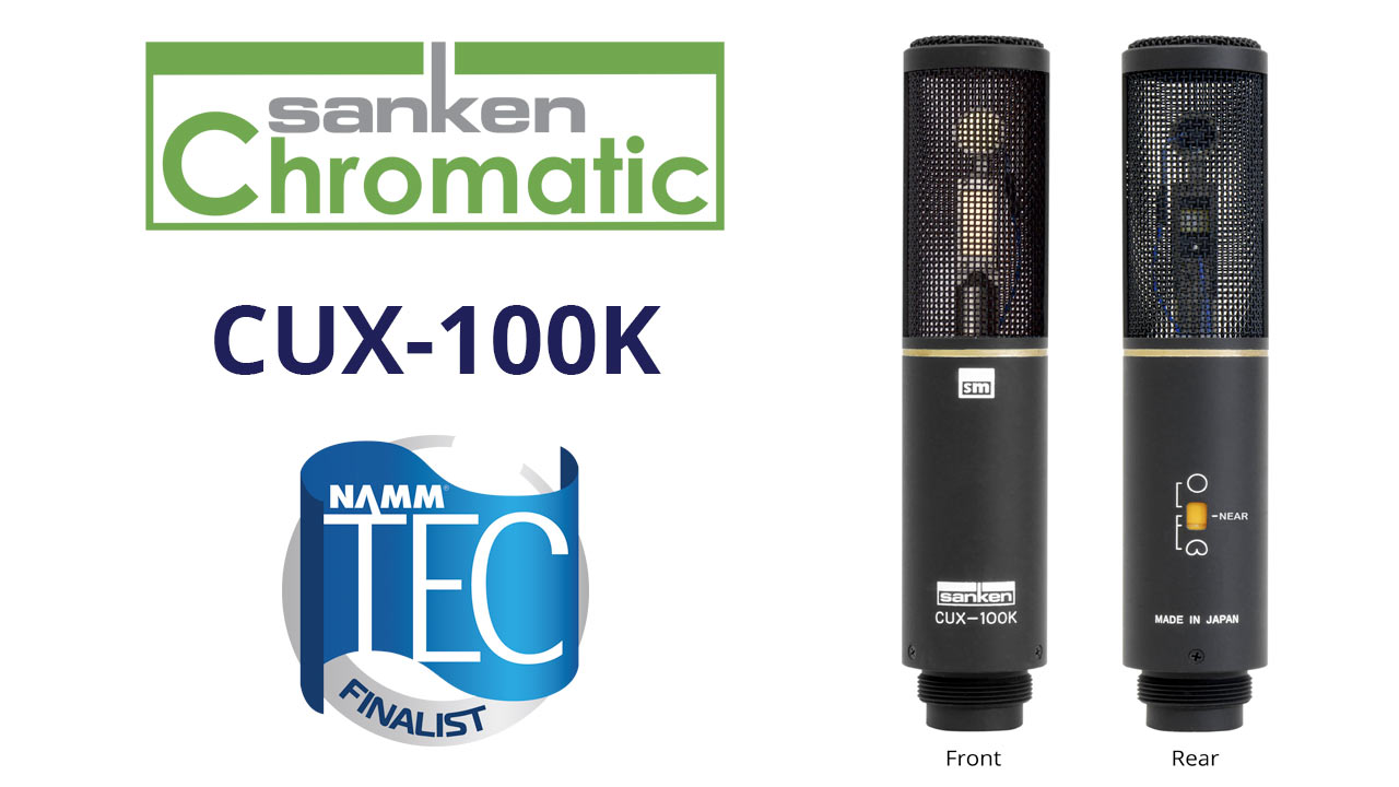 Sanken Chromatic CUX-100K TEC Award Finalist